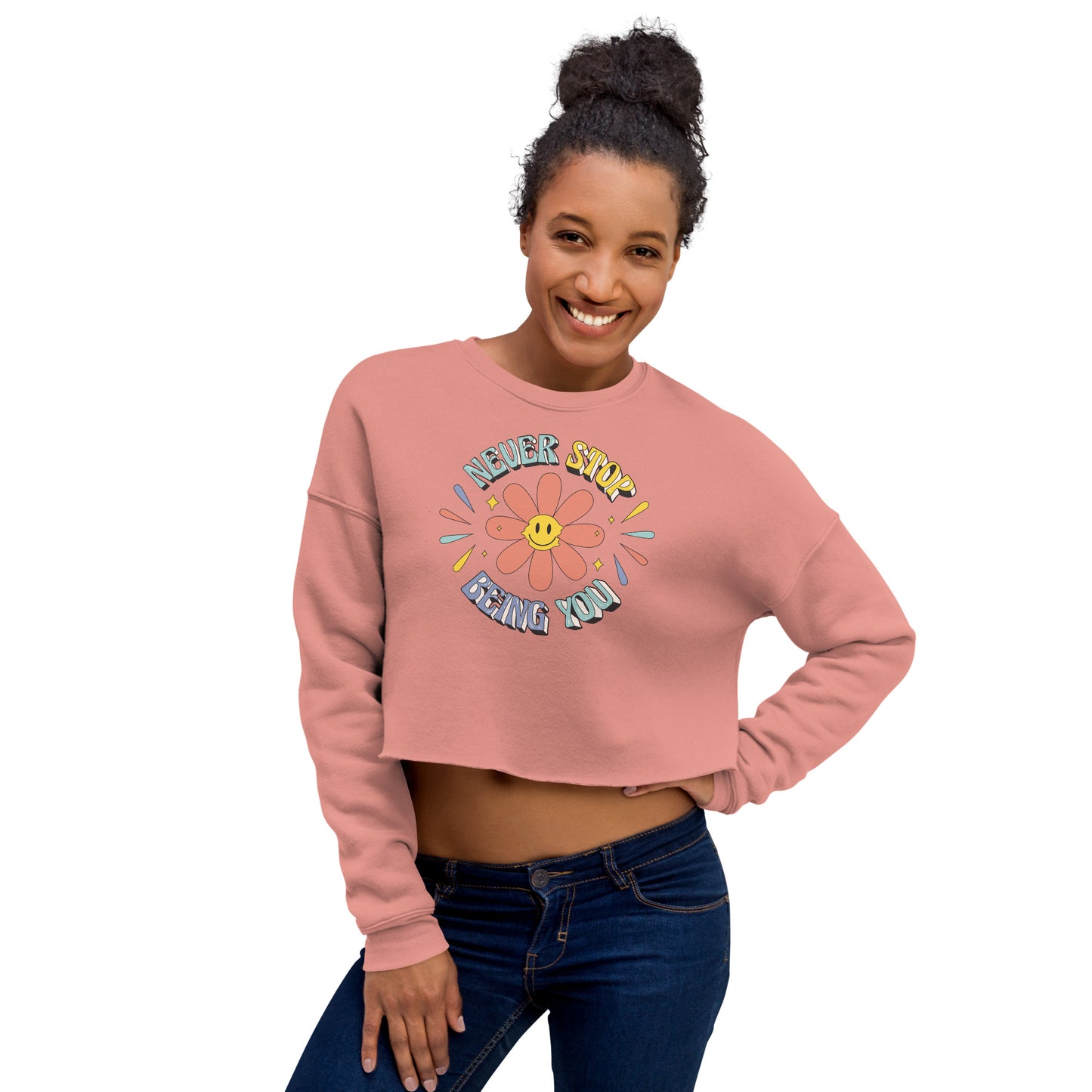 Crop Sweatshirt Womens (Never Stop Being You - Inspiration 0012)