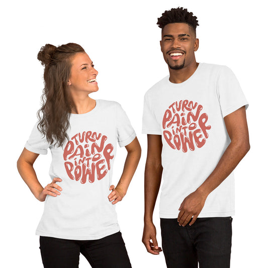 Unisex T Shirts - Turn Pain Into Power (Glamourange Motivation and Inspiration Staple T-Shirts - Front Print)