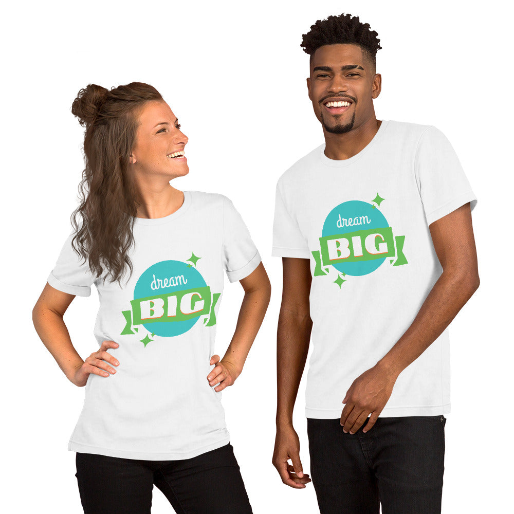 Unisex T Shirts - Dream Big (Glamourange Motivation Staple T-Shirts - Front Print)