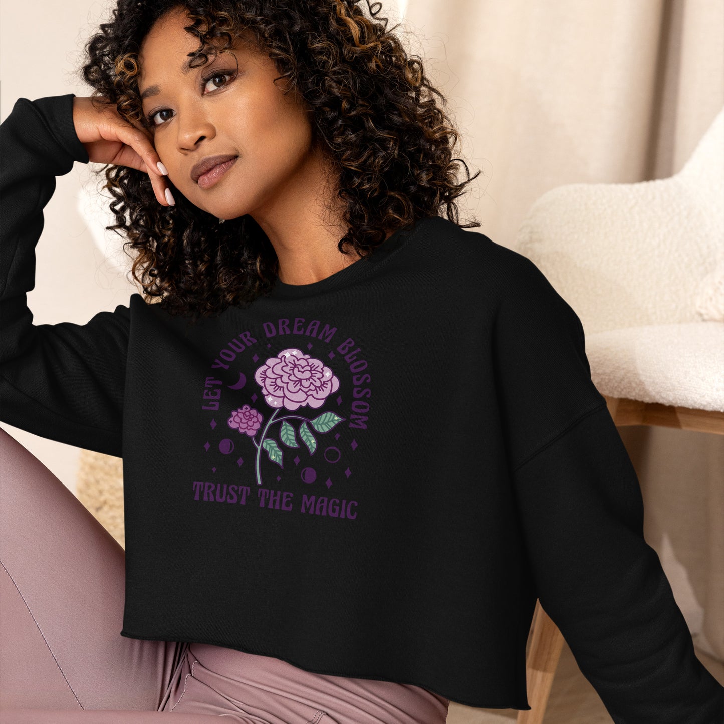 Crop Sweatshirt Womens (Let Your Dream Blossom. Trust The Magic - Inspiration 009)