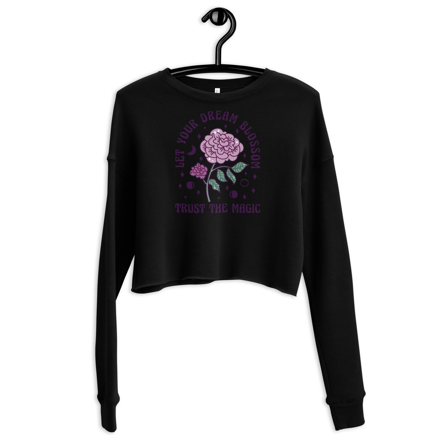 Crop Sweatshirt Womens (Let Your Dream Blossom. Trust The Magic - Inspiration 009)