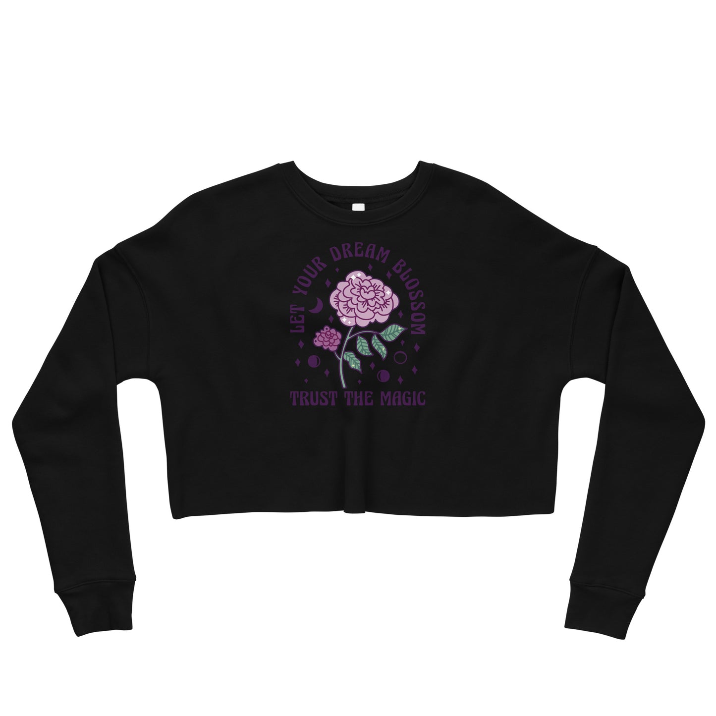 Crop Sweatshirt Womens (Let Your Dream Blossom. Trust The Magic - Inspiration 009)