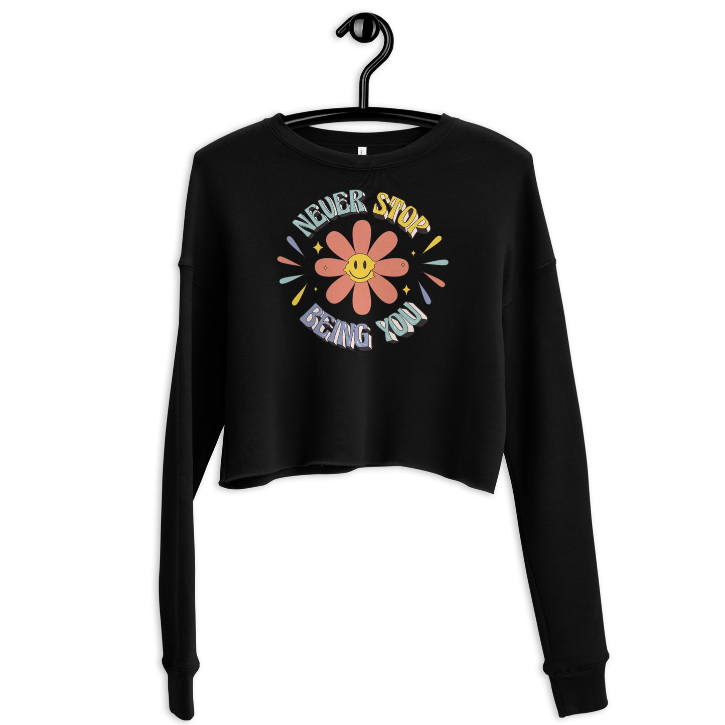 Crop Sweatshirt Womens (Never Stop Being You - Inspiration 0012)