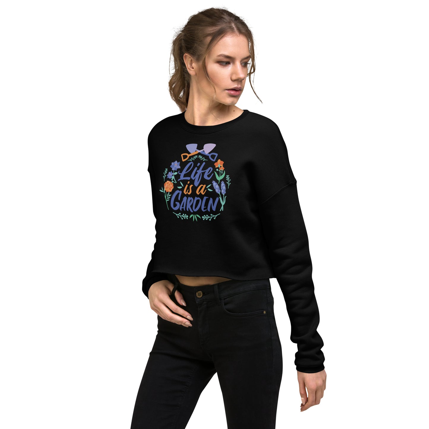 Crop Sweatshirt Womens (Life Is A Garden - Inspiration 004)